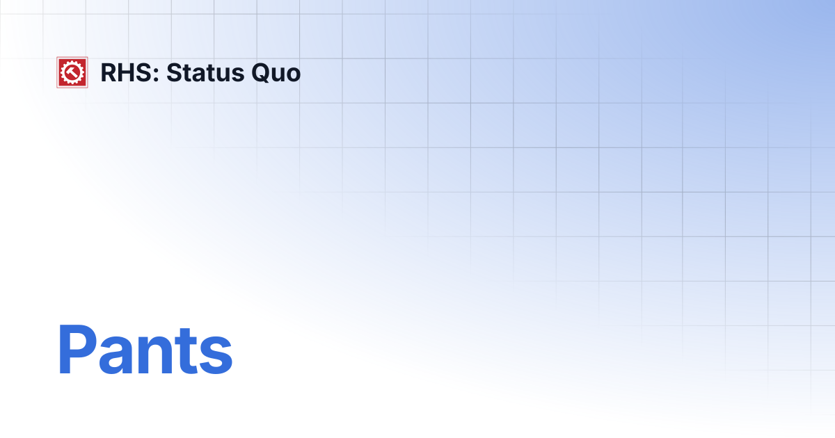 Pants | RHS: Status Quo